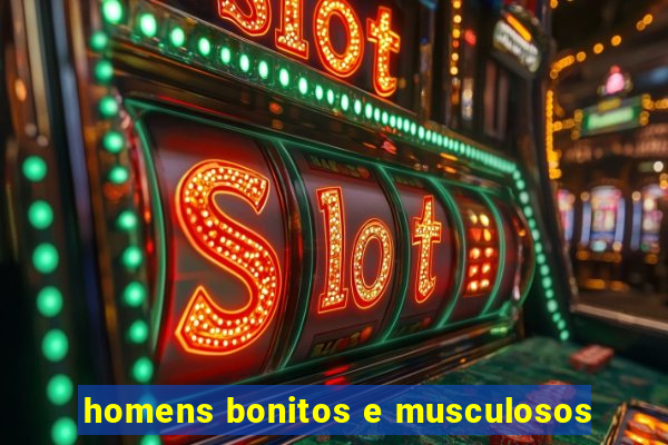 homens bonitos e musculosos